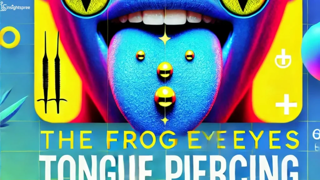 The Frog Eyes Piercing Procedure