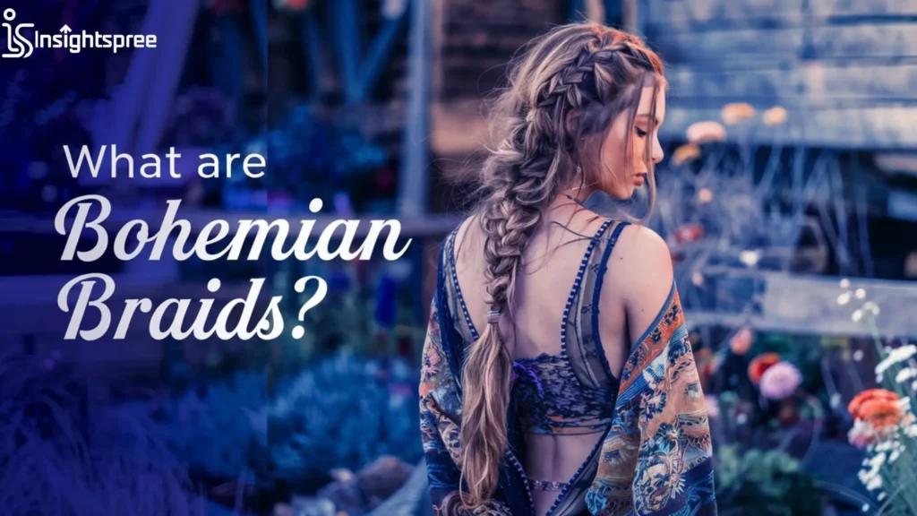 What Are Bohemian Braids?