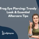 Frog Eye Piercing