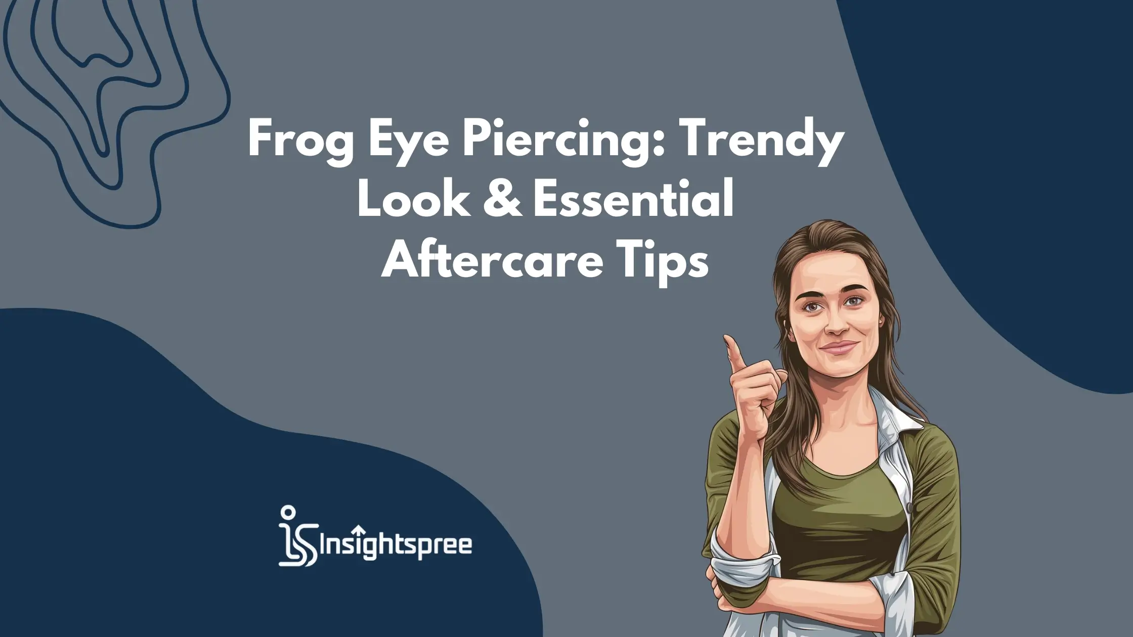 Frog Eye Piercing