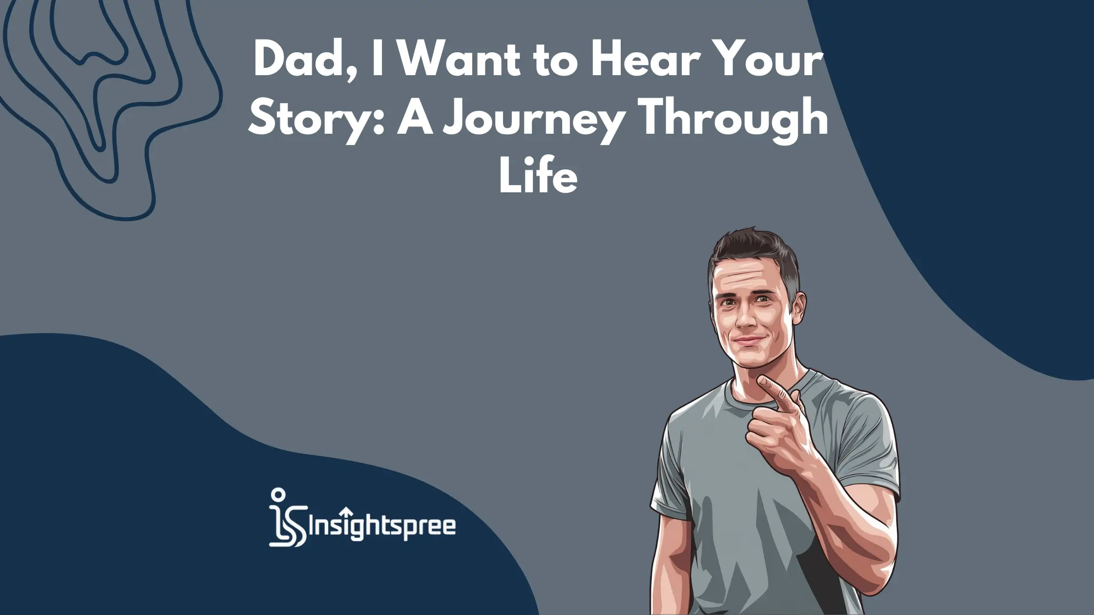 Dad I Want to Hear Your Story