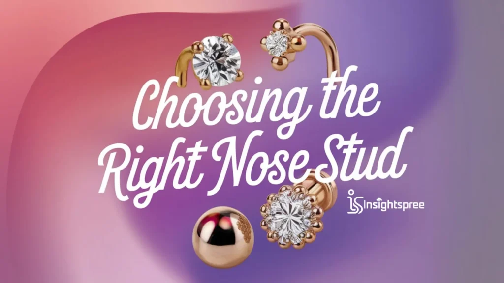 Choosing the Right Nose Stud