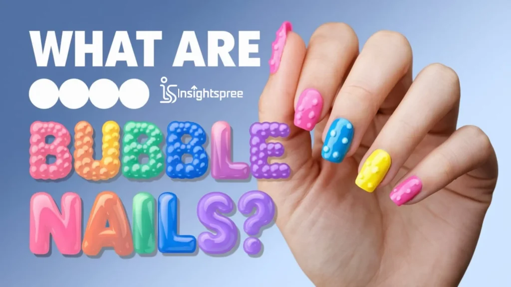 What are Bubble Nails?