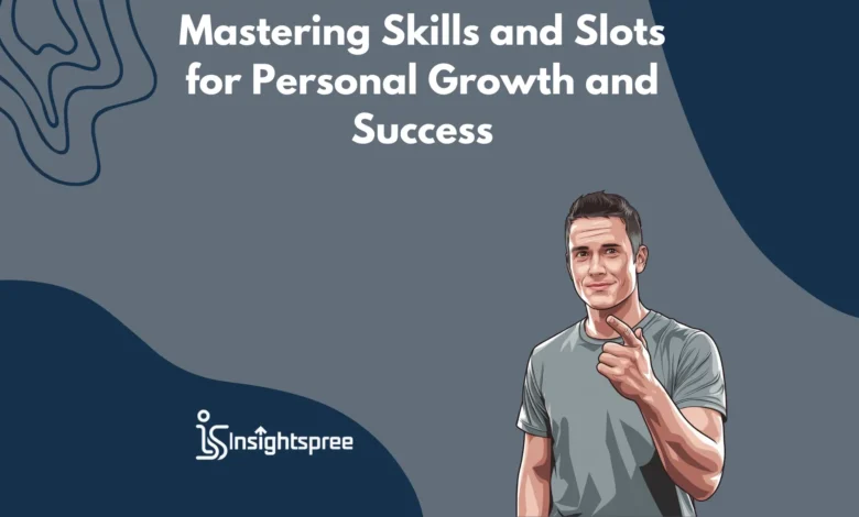 Skills and Slots